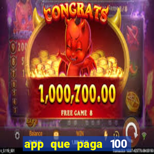 app que paga 100 reais por dia